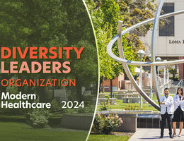 Loma Linda University Health named to Modern Healthcare’s 2024 Diversity Leaders List
